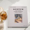 SCOTCH: The Stories Behind Scotland's Iconic Spirit Book